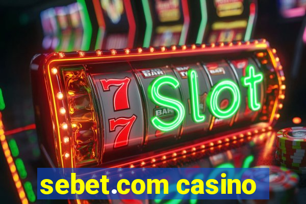 sebet.com casino